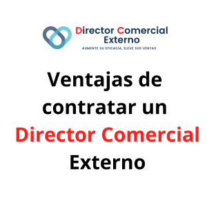 Lee más sobre el artículo CONTRATAR UN DIRECTOR COMERCIAL EXTERNO
